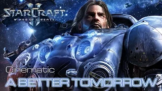 Starcraft II: Wings of Liberty - Cinematic: A Better Tomorrow