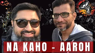 Na Kaho - Aaroh | Cover | Abdullah | Imran