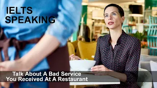 Talk About A Bad Service You Received At A Restaurant | May To Aug Cue Card  2021 I IELTS Speaking