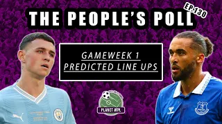 The People's Poll - GW1 Predicted Line Ups for all 20 teams