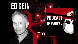 #104 Ed Gein - kolekcjoner ludzkich skór | Podcast NA MARTWO