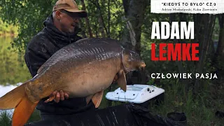 Adam Lemke - człowiek pasja / Kiedyś to było cz.2