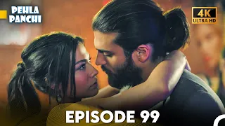 Pehla Panchi Episode 99 - Hindi Dubbed (4K)