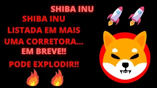 SHIBA INU HOJE| LISTADA EM MAIS UMA CORRETORA, PODE EXPLODIR EM BREVE!