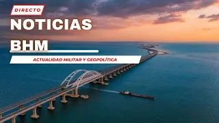 ANGRIFF AUF DIE KERCH-BRÜCKE. BHM Newsletter Militärische Nachrichten und Geopolitik