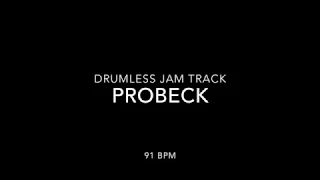 Probeck - 91 BPM - Free Drumless Jam Track Backing Track for Drums