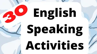 30 English Speaking Activities for Class