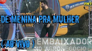 Gusttavo Lima - De Menina Pra Mulher ( Live - O Embaixador No Agronegócio )