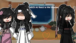 『MDZS AU React To Wei Wuxian』/request AU(? + ship� �Original�