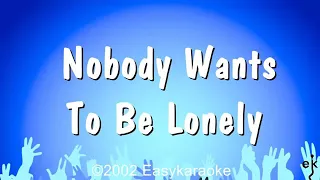 nobody wants to be lonely (lyrics) karaoke