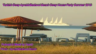 Turkish Deep & Vocal Ayvalık Badavut Beach Deep House Party Summer 2018/ 2 hrs.mixed by CemU