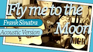 Fly me to the Moon (In Other Words) - Frank Sinatra/Kaye Ballard - Acoustic Cover