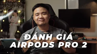 Đánh Giá Airpods Pro 2 sau gần 1 tháng sử dụng