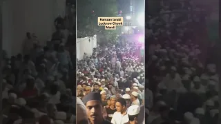 Ramzan  rarabi Lucknow Chowk Mandi #lucknow #ramzan #viral #shorts