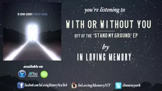 In Loving Memory - "With Or Without You" (Official Audio Stream)
