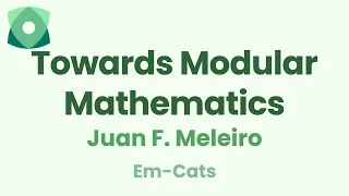 Juan F. Meleiro: "Towards Modular Mathematics"