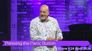 Leonard Stone with "Pressing the Panic Button" ~  28 April 2024