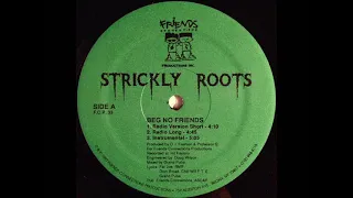 Strickly Roots - Beg No Friends (Instrumental)
