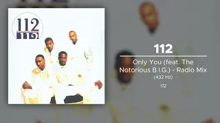 112 - Only You (feat. The Notorious B.I.G) - Radio Mix (432 Hz)