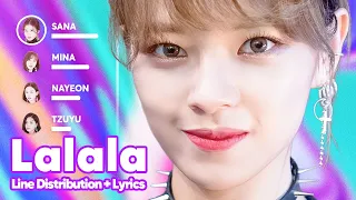 TWICE - LALALA (Line Distribution + Lyrics Karaoke) PATREON REQUESTED