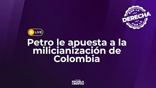 Foro: Petro le apuesta a la milicianización de Colombia