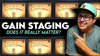 Does Gain Staging REALLY Matter? Here's The Truth!