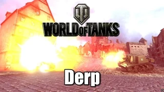 World of Tanks - Derp