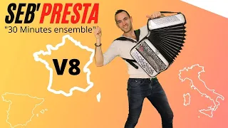 Seb'Presta V8  "30 minutes ensemble" ( Accordéon-Chant)