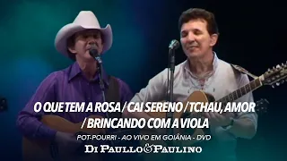 Pourri: O Que Tem a Rosa / Cai Sereno / Tchau, Amor / Brincando Com A Viola - Di Paullo & Paulino