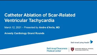 Catheter Ablation of Scar-Related Ventricular Tachycardia by Andre d'Avila, MD (BIDMC)