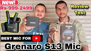 DETAILED: TEST & REVIEW OF GRENARO WIRELESS MIC J13,S13,S13Pro || BEST & CHEAPEST💪🔥Price - 999-2499