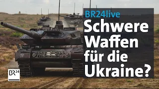 BR24live: Schwere Waffen für die Ukraine? Ein Streitgespräch | BR24