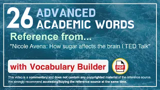 26 Advanced Academic Words Ref from "Nicole Avena: How sugar affects the brain | TED Talk"