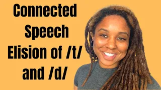 Connected Speech in English (Elision of /t/ and /d/)