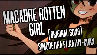 【SimGretina ft. Kathy-chan★】Macabre Rotting Girl『Original Song』