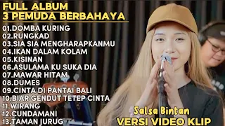 SALLSA BINTAN-DOMBA KURING,RUNGKAD,SIA SIA MENGHARAPKANMU || 3 PEMUDA BAHAYA FULL ALBUM TERBARU 2024