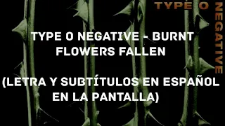 Type O Negative - Burnt Flowers Fallen (Lyrics/Sub Español) (HD)
