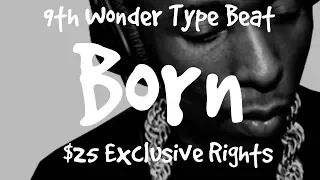 [Free] 9th Wonder x J Dilla Type Beat - Born | Hip Hop Instrumental 2018