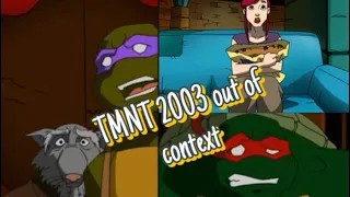 TMNT 2003 out of context (s1)