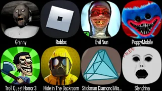 Granny, Roblox, Barrys Prison Run, Evil Nun, Poppy Mobile, Hide in The Backroom, Stickman Diamond