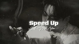 Still With You | Speed Up | Lyrics ( Jungkook )