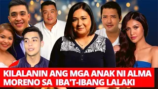 KILALANIN ANG MGA ANAK NI ALMA MORENO SA IBA'T IBANG MGA LALAKI