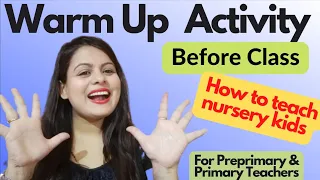 Warm up activity before class for Pre Primary | Warm up songs for kids | Warm up tips for your class