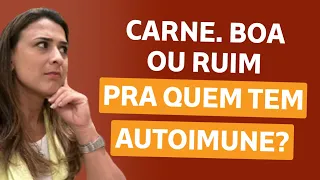 CARNES - Consumir ou não consumir nas DOENÇAS AUTOIMUNES