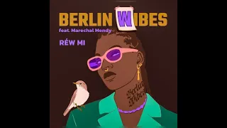 RÉW MI -OFFICIALAUDIO( BERLIN WIBES FEAT MARECHAL MENDY)