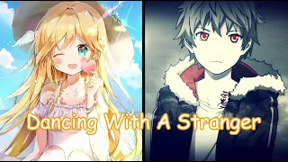 Nightcore - Dancing With A Stranger (Switching Vocals Lyrics)