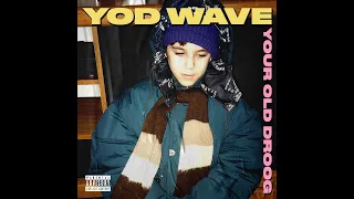 Your Old Droog - YOD Wave (Full Album)