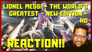 (Reaction) Lionel Messi - The World's Greatest - New Edition - HD