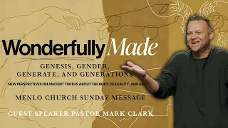 Death or Life: Genesis, Gender, Generate, and Generations | Menlo Church Sunday Message | Mark Clark