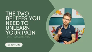 The Two Beliefs You Need to Unlearn Your Pain